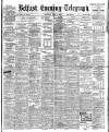 Belfast Telegraph Thursday 08 June 1905 Page 1
