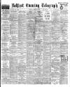 Belfast Telegraph Monday 19 June 1905 Page 1