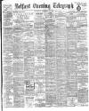 Belfast Telegraph Wednesday 13 September 1905 Page 1