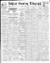 Belfast Telegraph Friday 01 December 1905 Page 1