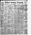 Belfast Telegraph Saturday 06 January 1906 Page 1