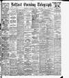Belfast Telegraph Wednesday 10 January 1906 Page 1