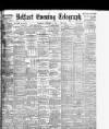 Belfast Telegraph Thursday 01 February 1906 Page 1