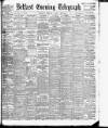 Belfast Telegraph Thursday 08 February 1906 Page 1