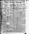 Belfast Telegraph Saturday 14 April 1906 Page 1