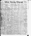 Belfast Telegraph Saturday 21 April 1906 Page 1