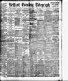 Belfast Telegraph Saturday 02 June 1906 Page 1