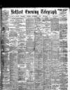 Belfast Telegraph Saturday 01 September 1906 Page 1