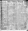 Belfast Telegraph Tuesday 13 November 1906 Page 1