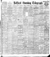 Belfast Telegraph Thursday 14 February 1907 Page 1