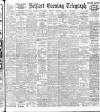 Belfast Telegraph Thursday 07 November 1907 Page 1