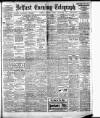 Belfast Telegraph Tuesday 07 January 1908 Page 1