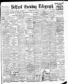 Belfast Telegraph Thursday 02 July 1908 Page 1