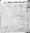 Belfast Telegraph Friday 03 July 1908 Page 1