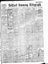 Belfast Telegraph Monday 13 July 1908 Page 1