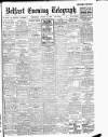 Belfast Telegraph Wednesday 12 August 1908 Page 1