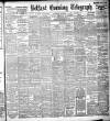 Belfast Telegraph Saturday 21 November 1908 Page 1