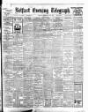 Belfast Telegraph Monday 15 February 1909 Page 1