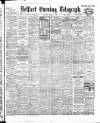 Belfast Telegraph Monday 10 May 1909 Page 1