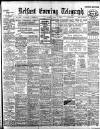 Belfast Telegraph Monday 05 July 1909 Page 1