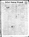 Belfast Telegraph Thursday 22 July 1909 Page 1