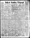 Belfast Telegraph Wednesday 11 August 1909 Page 1