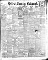 Belfast Telegraph Monday 06 September 1909 Page 1