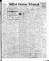 Belfast Telegraph Thursday 16 September 1909 Page 1