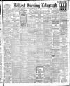 Belfast Telegraph Monday 31 January 1910 Page 1