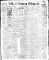 Belfast Telegraph Friday 10 March 1911 Page 1