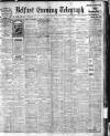 Belfast Telegraph Friday 31 March 1911 Page 1