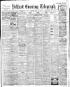 Belfast Telegraph Monday 24 April 1911 Page 1
