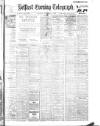 Belfast Telegraph Saturday 09 November 1912 Page 1