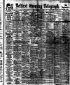 Belfast Telegraph Friday 21 February 1913 Page 1