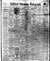 Belfast Telegraph Tuesday 11 March 1913 Page 1