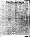 Belfast Telegraph Tuesday 18 March 1913 Page 1