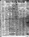 Belfast Telegraph Monday 08 September 1913 Page 1