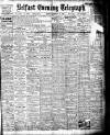 Belfast Telegraph Monday 05 January 1914 Page 1