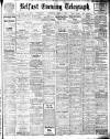 Belfast Telegraph Thursday 05 March 1914 Page 1