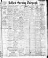 Belfast Telegraph Thursday 12 March 1914 Page 1