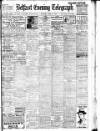 Belfast Telegraph Tuesday 05 June 1917 Page 1