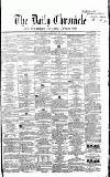 Newcastle Daily Chronicle Thursday 20 May 1858 Page 1