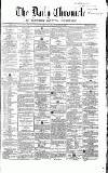Newcastle Daily Chronicle Thursday 12 August 1858 Page 1