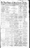 Newcastle Daily Chronicle Wednesday 16 February 1859 Page 1