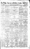 Newcastle Daily Chronicle Thursday 07 April 1859 Page 1