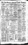 Newcastle Daily Chronicle Saturday 24 December 1859 Page 1