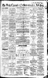 Newcastle Daily Chronicle Monday 02 July 1860 Page 1