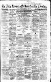 Newcastle Daily Chronicle Thursday 11 April 1861 Page 1