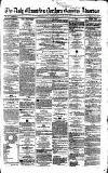 Newcastle Daily Chronicle Monday 22 April 1861 Page 1