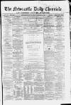 Newcastle Daily Chronicle Friday 10 January 1862 Page 1